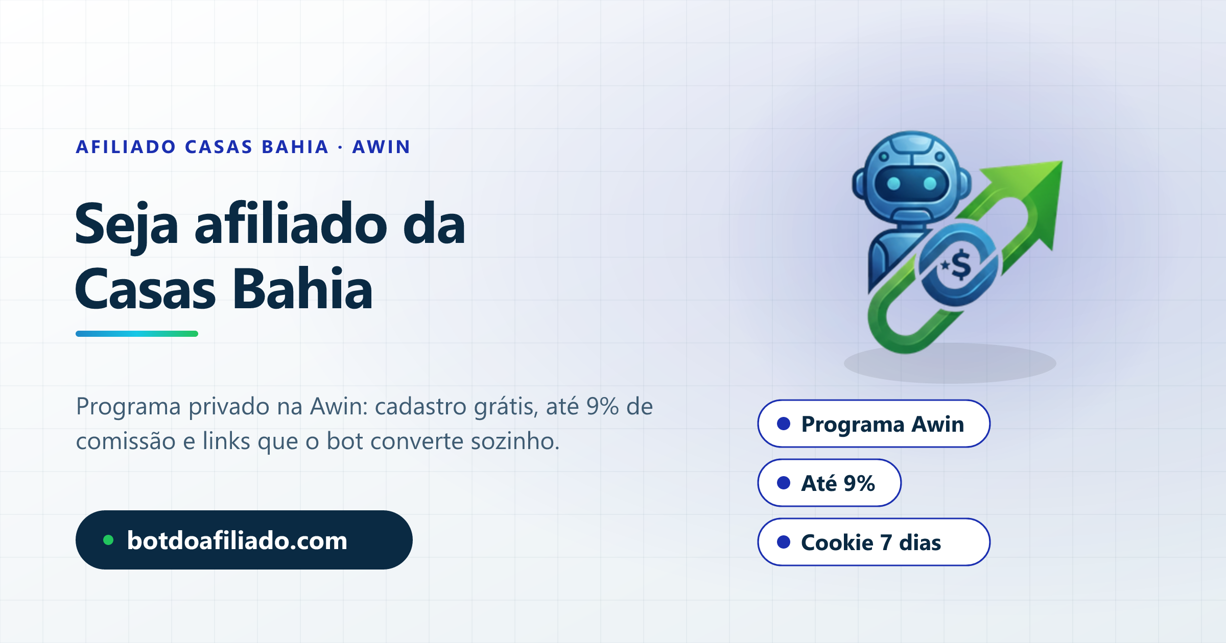 Como ser afiliado da Casas Bahia: programa privado na Awin com até 9% de comissão e links convertidos no automático